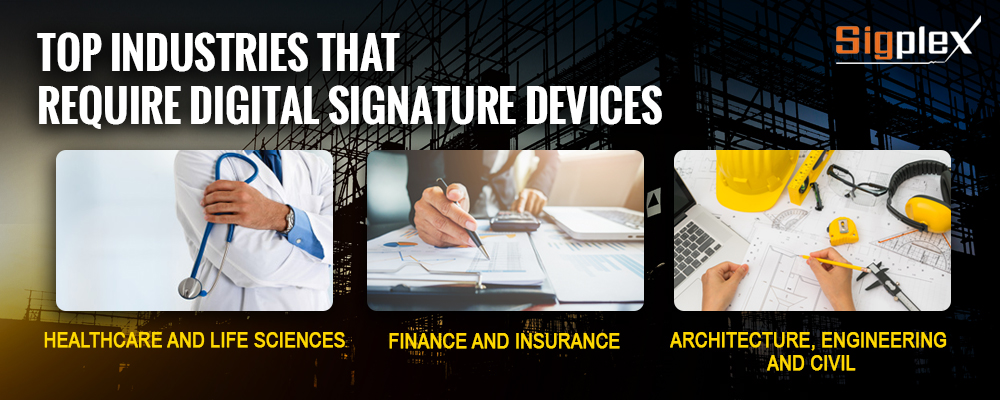 Top Industries That Require Digital Signature Devices