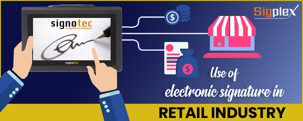 Use of Electronic Signature in Retail Industry